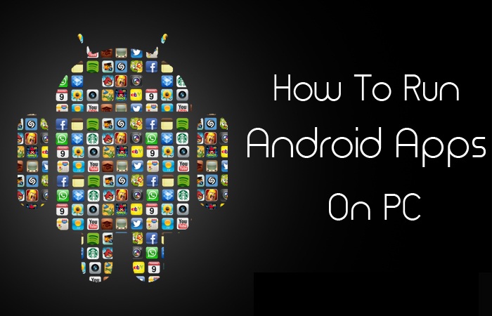 How To Run Android Apps On PC