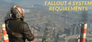 Fallout 4 system requirements