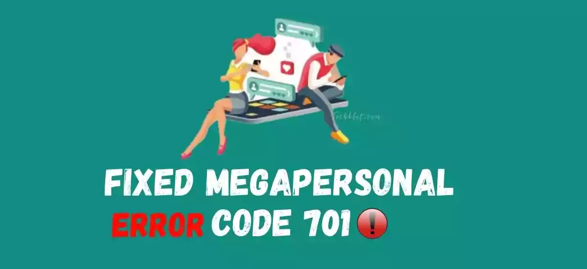 Megapersonal Error Code 701