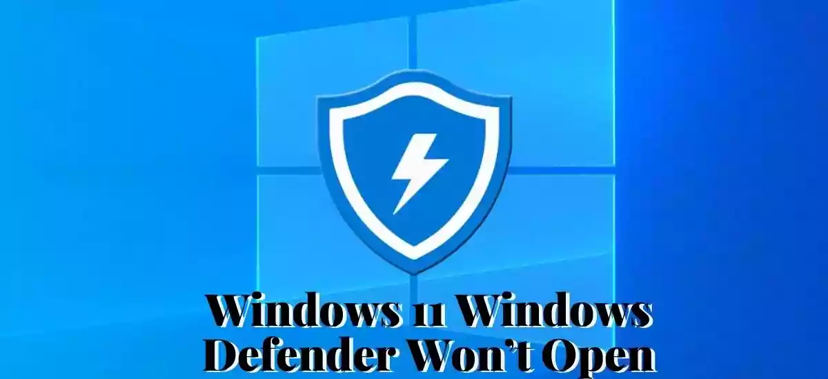 windows 11 windows defender won’t open