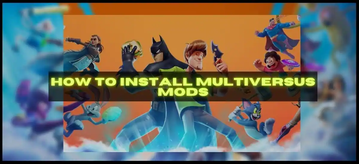 How To Install MultiVersus Mods
