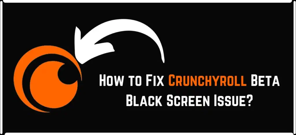 beta crunchyroll black screen