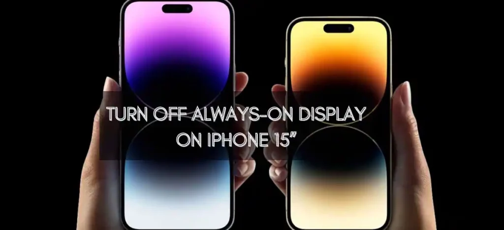 Turn Off Always-On Display On iPhone 15