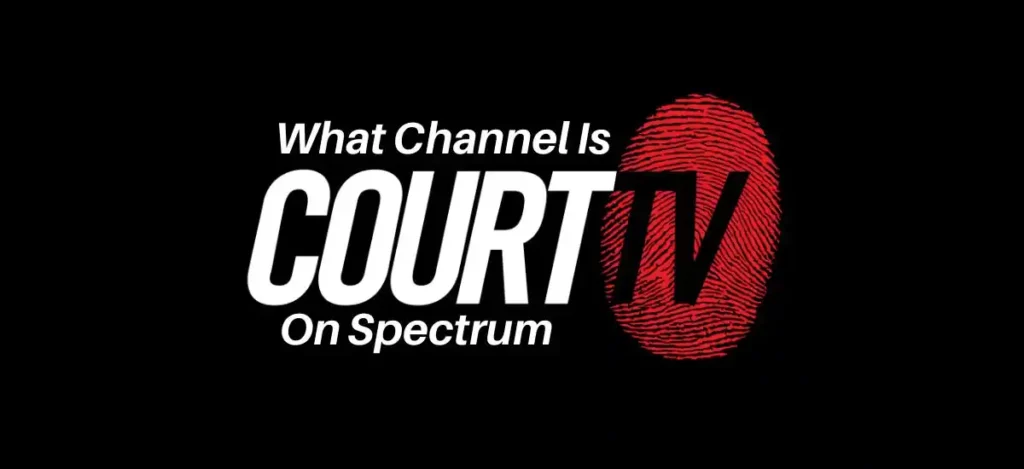 what channel is court tv on spectrum