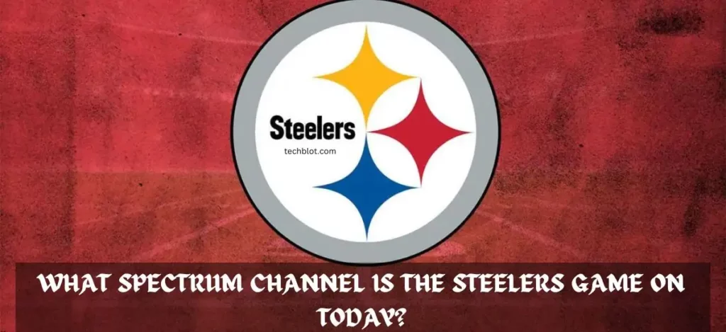 WHAT SPECTRUM CHANNEL IS THE STEELERS GAME ON TODAY?