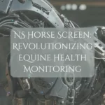 NS Horse Screen Revolutionizing Equine Health Monitoring